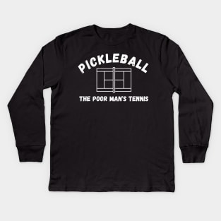 Pickleball Poor Man's Tennis Kids Long Sleeve T-Shirt